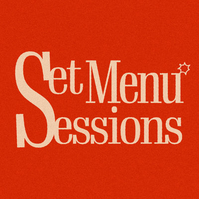 Set Menu Sessions 08.03.24