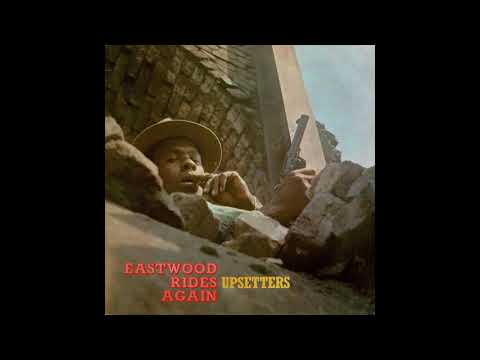 The Upsetters - Eastwood Rides Again